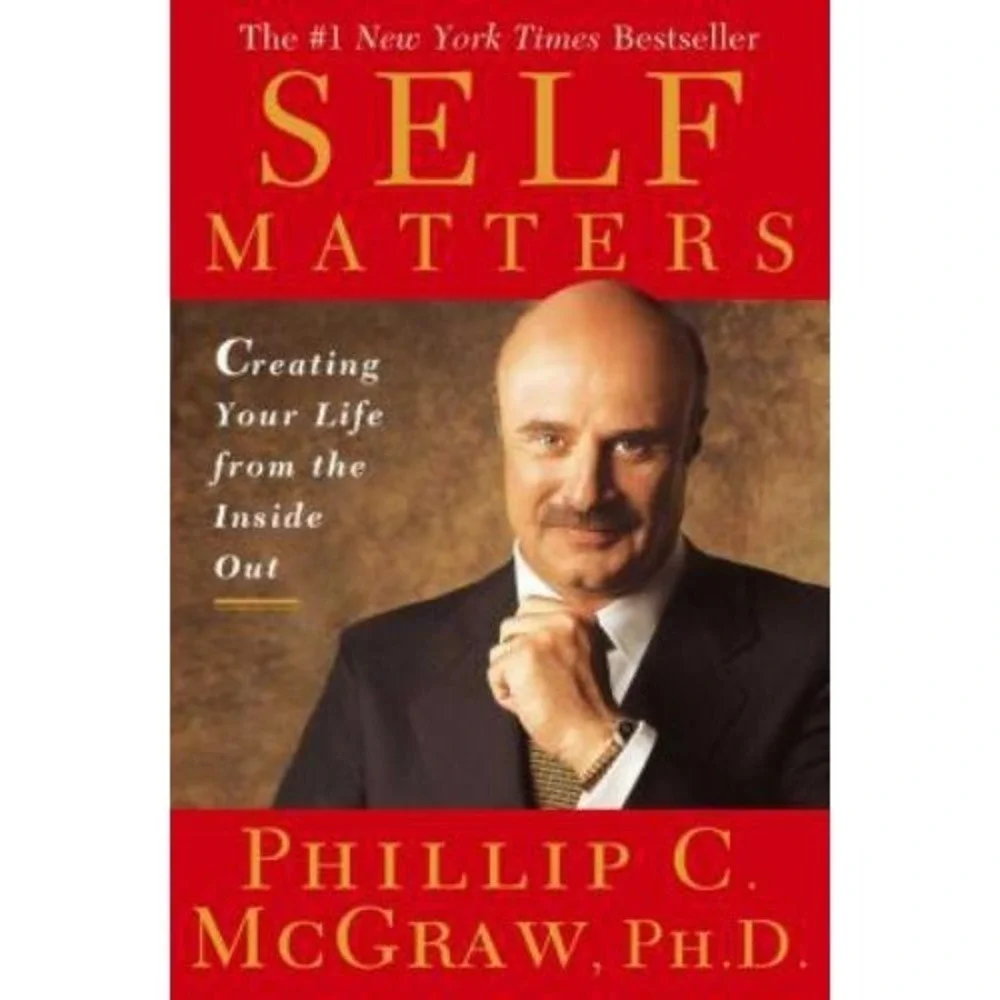 Self Matters : Creating Your Life from the Inside Out by Phil McGraw (2001,...
